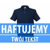 Koszulka Polo Premium HAFT - Twój tekst